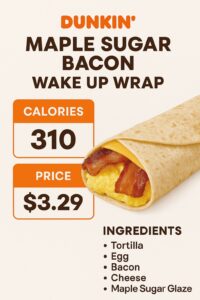 Dunkin Donuts Maple Sugar Bacon Wake-Up Wrap