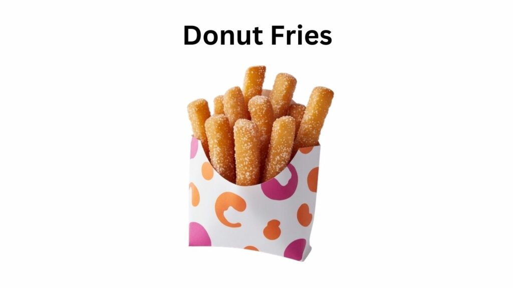 Dunkin Donuts Donut Fries