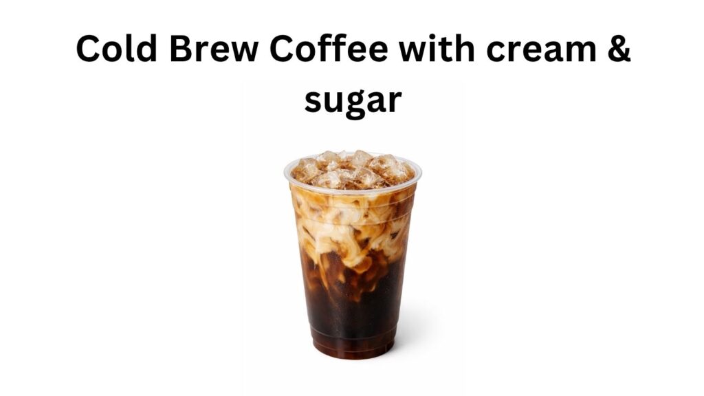 Dunkin Donuts Cold Brew Coffee with cream & sugar