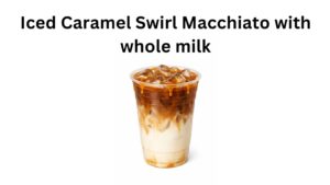 Dunkin Donuts Iced Caramel Swirl Macchiato with whole milk Full Guide