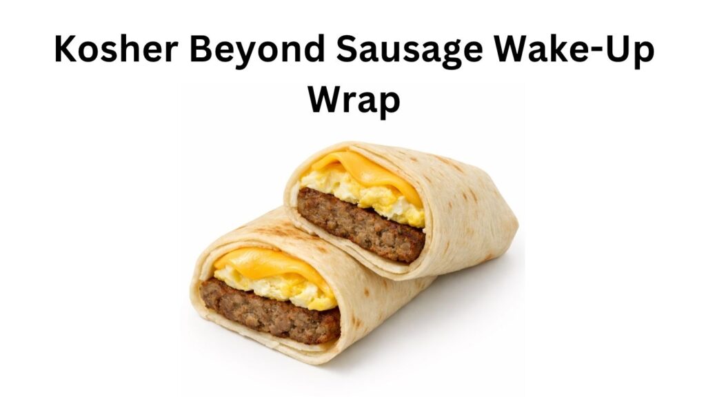 Dunkin Donuts Kosher Beyond Sausage Wake-Up Wrap